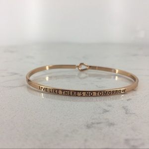 Live Like There’s No Tomorrow Rose Gold Bangle